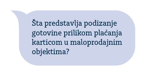 Podizanje gotovine prilikom plaćanja debitnom karticom